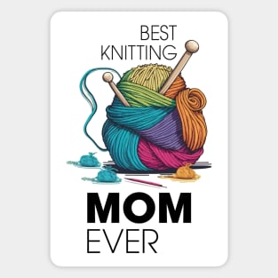 Best Knitting Mom Ever Magnet